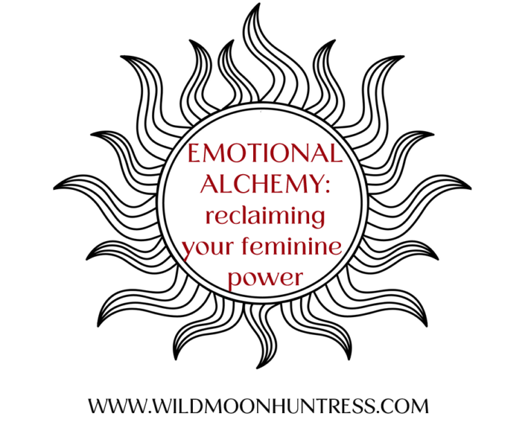 Emotional Alchemy and reclaiming your feminine power